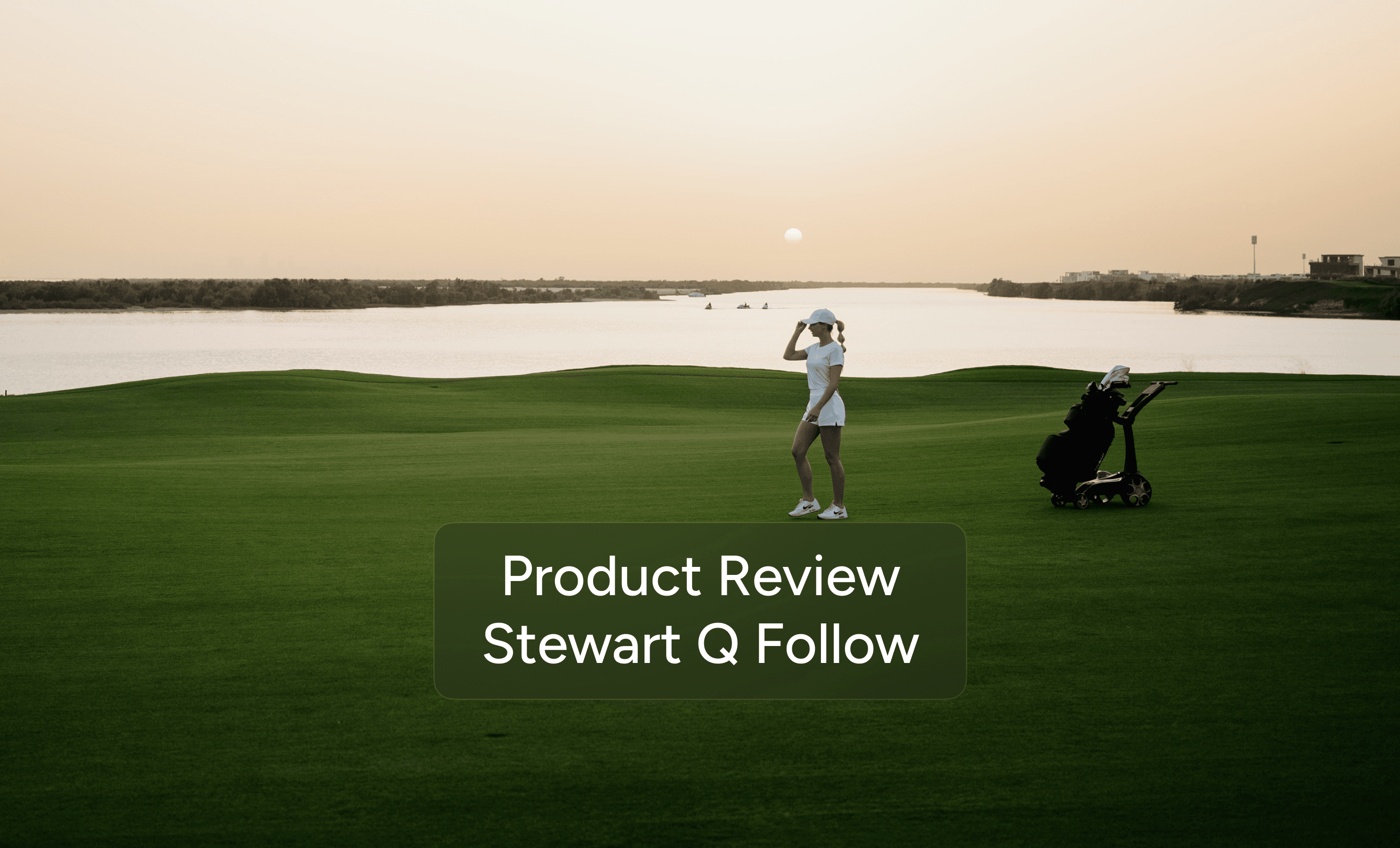 Product Review: Stewart Golf Q Follow