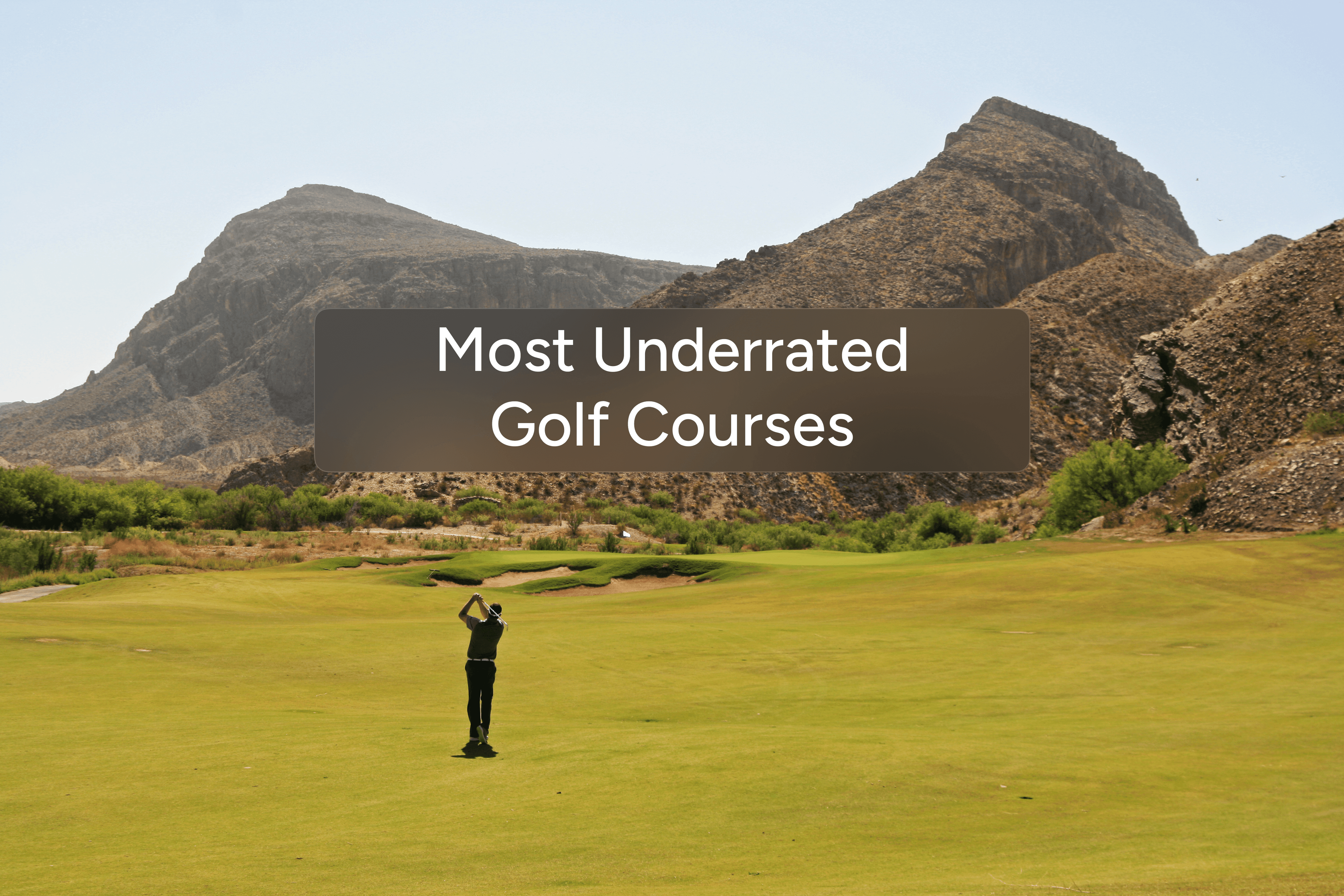 My 13 most underrated golf courses